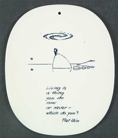 Piet Hein Wall Plaque Living Is A Thing You Do Now Of Never - No Box